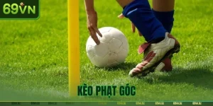 Kèo Phạt Góc: Bật Mí Mẹo Đánh Cực Chuẩn Cho Bet Thủ 69VN