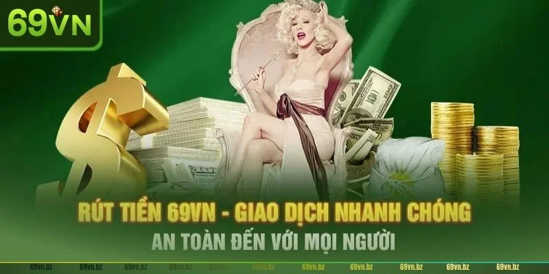 Người chơi nên thực hiện giao dịch rút tiền 69VN trong giờ hành chính.